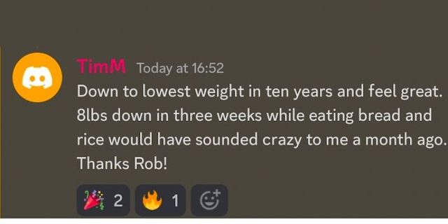 Tim: his lowest weight in ten years, 8 lbs in three weeks, still eating bread and rice