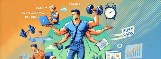 Ultimate Guide to Lean Bulking and Staying in Condition Year-Round as a Busy Dad